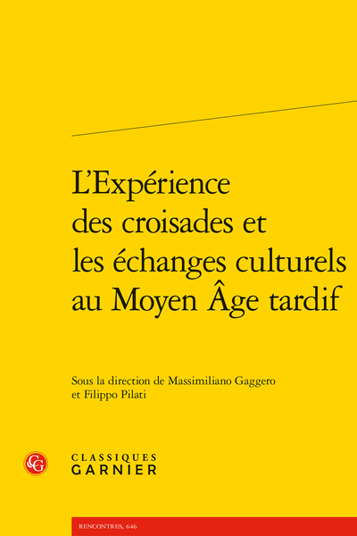 Parution : L'Expérience des croisades et les échanges culturels au Moyen Âge tardif. Sous la direction de Massimiliano Gaggero et Filippo Pilati